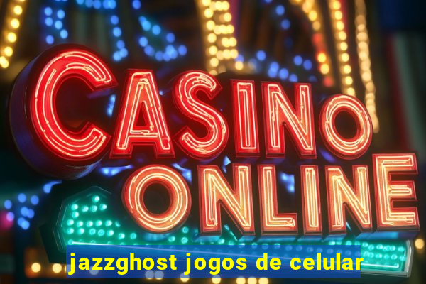 jazzghost jogos de celular